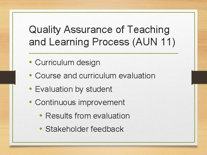 Quality Assurance of Teaching and Learning Process (AUN 11) • • Curriculum design Course