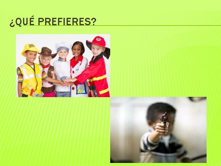 ¿QUÉ PREFIERES? 