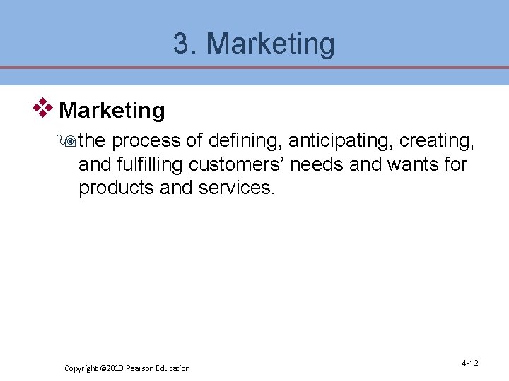 3. Marketing v Marketing 9 the process of defining, anticipating, creating, and fulfilling customers’ 3. Marketing v Marketing 9 the process of defining, anticipating, creating, and fulfilling customers’