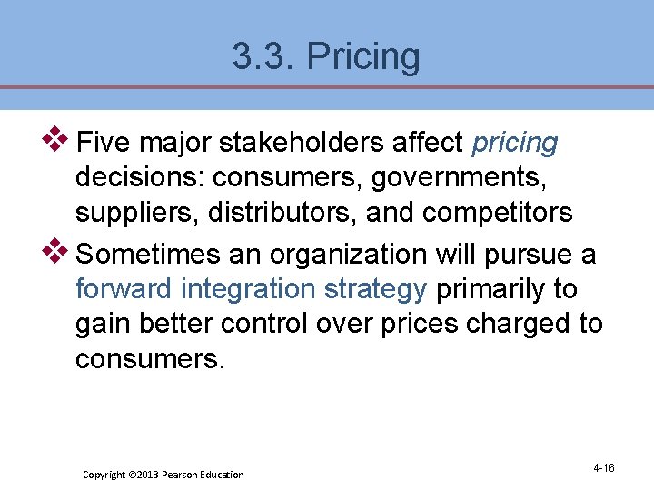 3. 3. Pricing v Five major stakeholders affect pricing decisions: consumers, governments, suppliers, distributors, 3. 3. Pricing v Five major stakeholders affect pricing decisions: consumers, governments, suppliers, distributors,