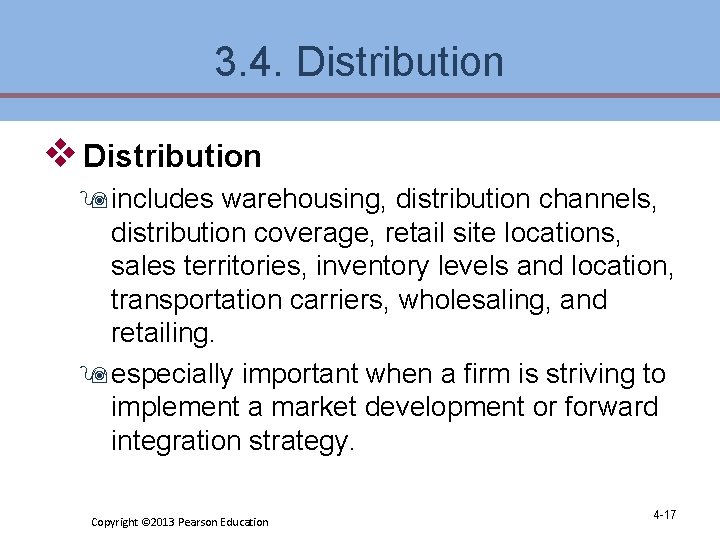 3. 4. Distribution v Distribution 9 includes warehousing, distribution channels, distribution coverage, retail site 3. 4. Distribution v Distribution 9 includes warehousing, distribution channels, distribution coverage, retail site