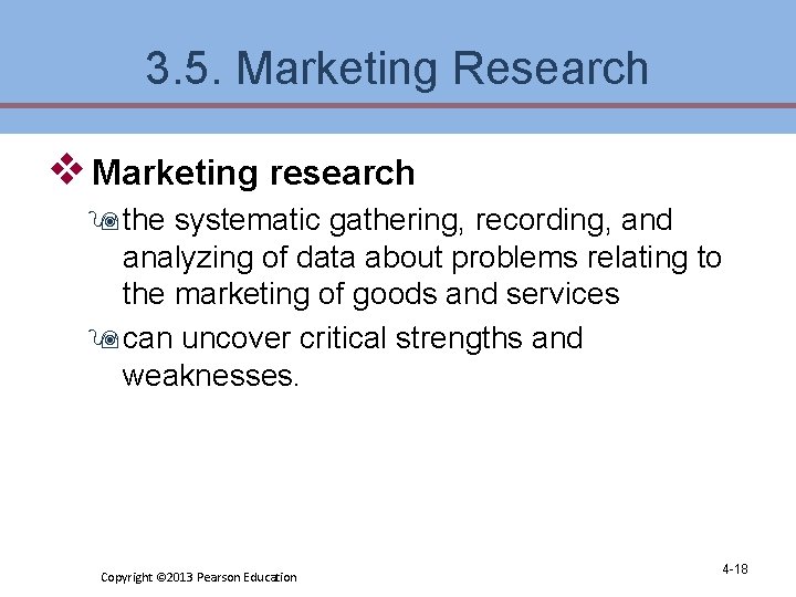 3. 5. Marketing Research v Marketing research 9 the systematic gathering, recording, and analyzing 3. 5. Marketing Research v Marketing research 9 the systematic gathering, recording, and analyzing