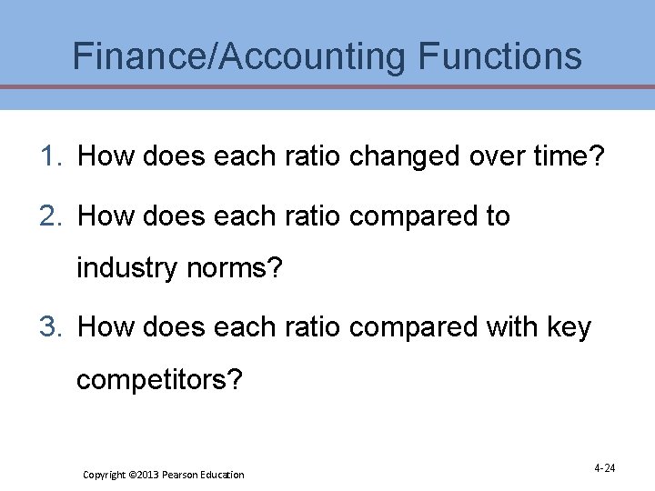 Finance/Accounting Functions 1. How does each ratio changed over time? 2. How does each Finance/Accounting Functions 1. How does each ratio changed over time? 2. How does each