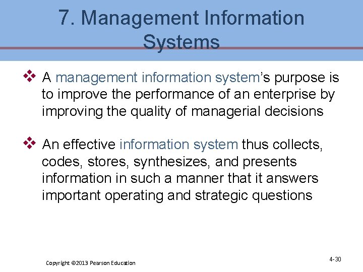 7. Management Information Systems v A management information system’s purpose is to improve the 7. Management Information Systems v A management information system’s purpose is to improve the