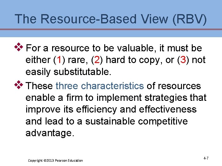 The Resource-Based View (RBV) v For a resource to be valuable, it must be The Resource-Based View (RBV) v For a resource to be valuable, it must be