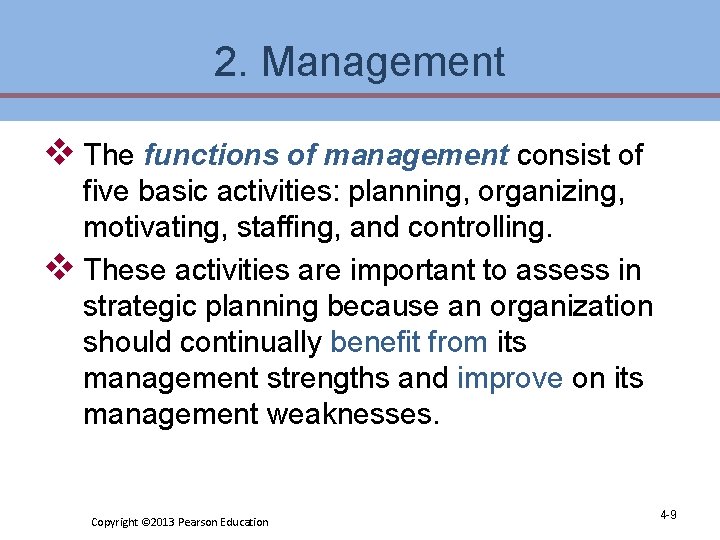 2. Management v The functions of management consist of five basic activities: planning, organizing, 2. Management v The functions of management consist of five basic activities: planning, organizing,