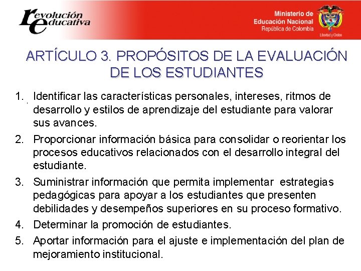 ARTÍCULO 3. PROPÓSITOS DE LA EVALUACIÓN DE LOS ESTUDIANTES 1. , Identificar las características