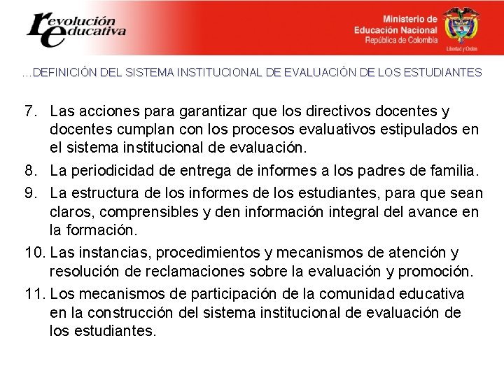 …DEFINICIÓN DEL SISTEMA INSTITUCIONAL DE EVALUACIÓN DE LOS ESTUDIANTES 7. Las acciones para garantizar