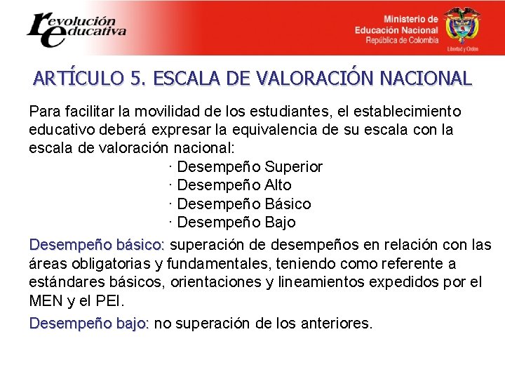 ARTÍCULO 5. ESCALA DE VALORACIÓN NACIONAL Para facilitar la movilidad de los estudiantes, el