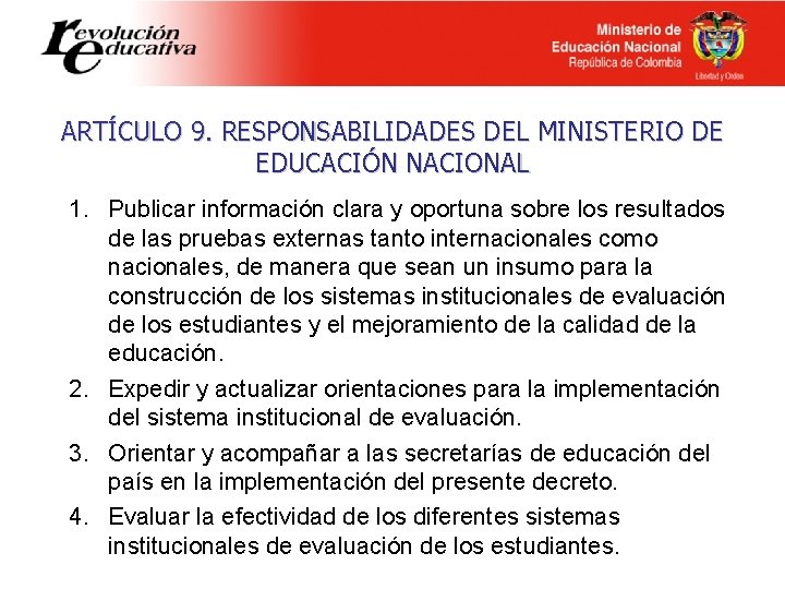 ARTÍCULO 9. RESPONSABILIDADES DEL MINISTERIO DE EDUCACIÓN NACIONAL 1. Publicar información clara y oportuna