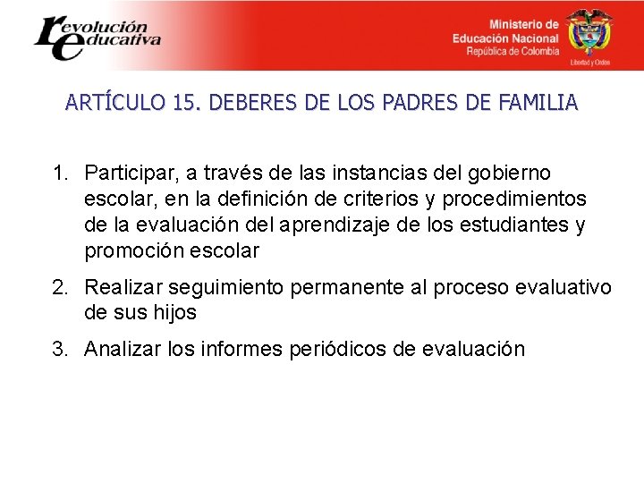 ARTÍCULO 15. DEBERES DE LOS PADRES DE FAMILIA 1. Participar, a través de las