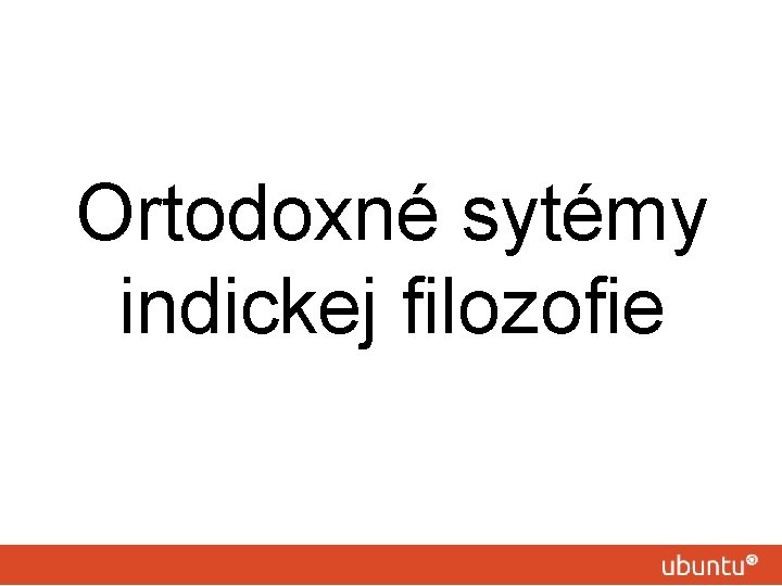 Ortodoxné sytémy indickej filozofie 