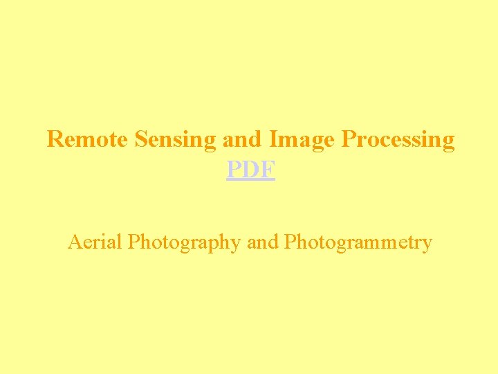 Remote Sensing and Image Processing PDF Aerial Photography and Photogrammetry 