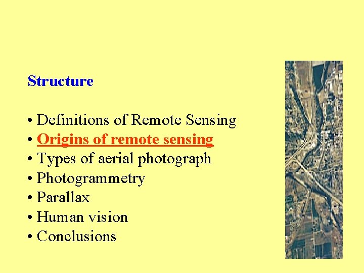 Structure • Definitions of Remote Sensing • Origins of remote sensing • Types of Structure • Definitions of Remote Sensing • Origins of remote sensing • Types of