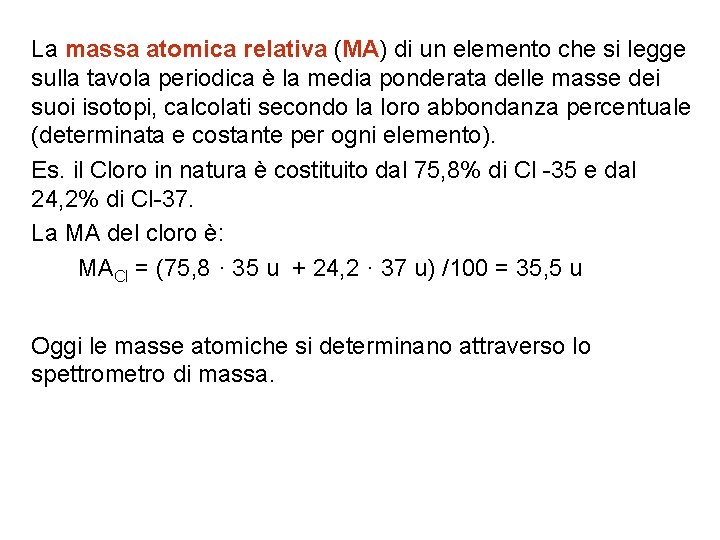 La massa atomica relativa (MA) di un elemento che si legge sulla tavola periodica