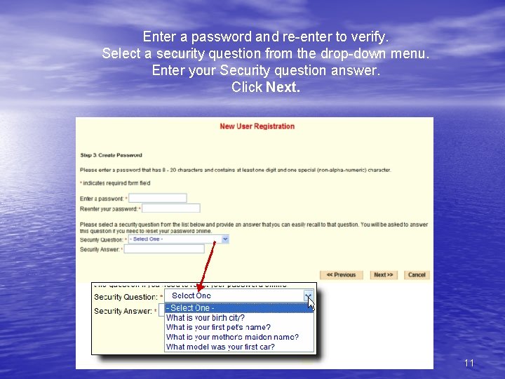 Enter a password and re-enter to verify. Select a security question from the drop-down