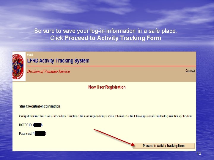 Be sure to save your log-in information in a safe place. Click Proceed to