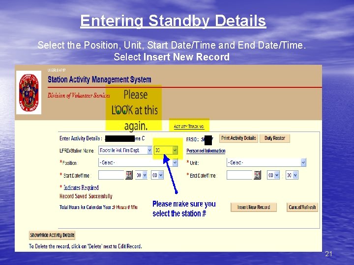 Entering Standby Details Select the Position, Unit, Start Date/Time and End Date/Time. Select Insert