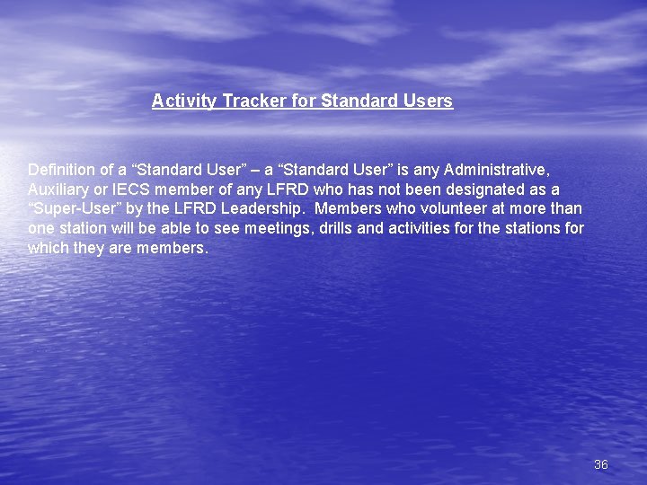 Activity Tracker for Standard Users Definition of a “Standard User” – a “Standard User”