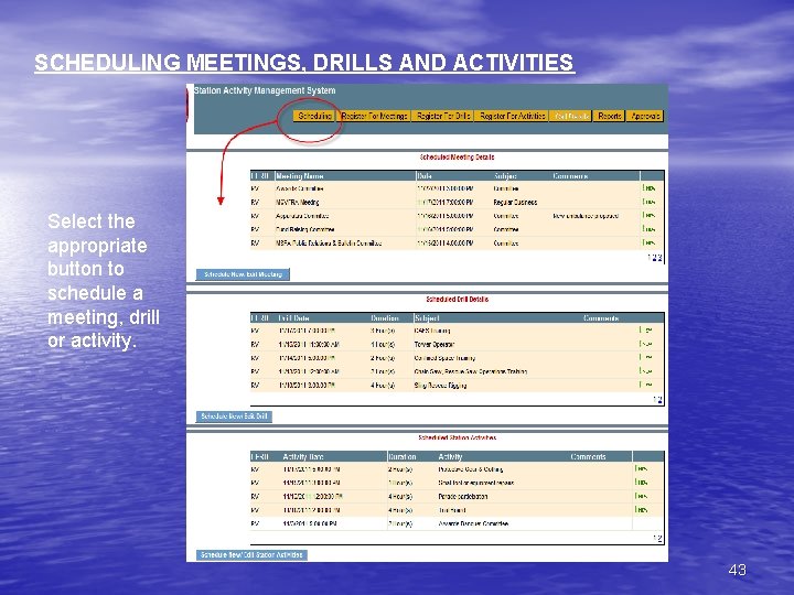 SCHEDULING MEETINGS, DRILLS AND ACTIVITIES Select the appropriate button to schedule a meeting, drill