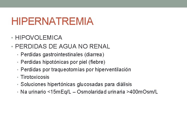 HIPERNATREMIA • HIPOVOLEMICA • PERDIDAS DE AGUA NO RENAL • Perdidas gastrointestinales (diarrea) •