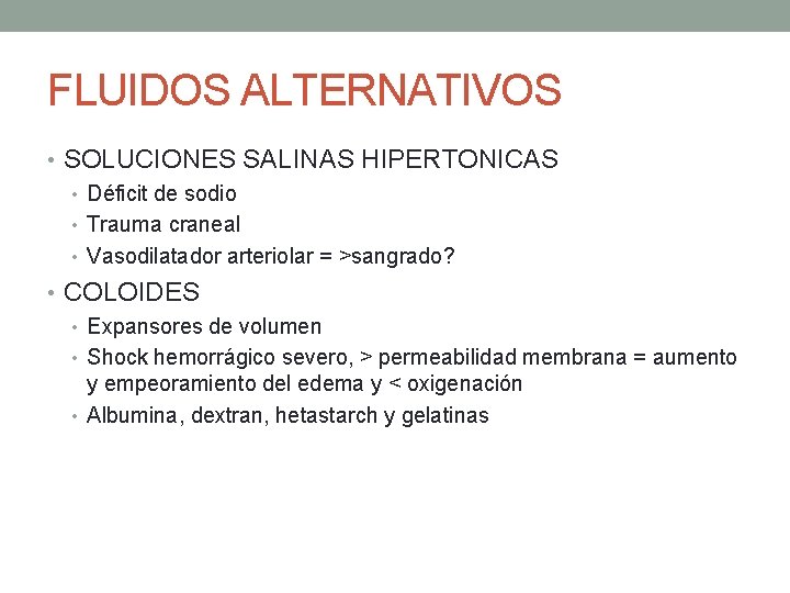 FLUIDOS ALTERNATIVOS • SOLUCIONES SALINAS HIPERTONICAS • Déficit de sodio • Trauma craneal •