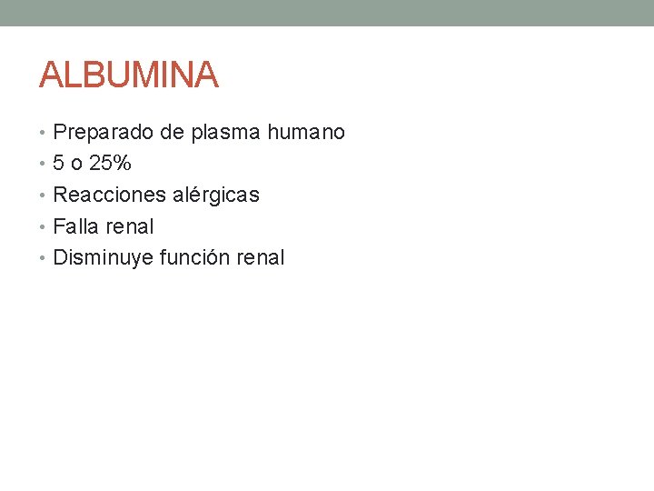 ALBUMINA • Preparado de plasma humano • 5 o 25% • Reacciones alérgicas •