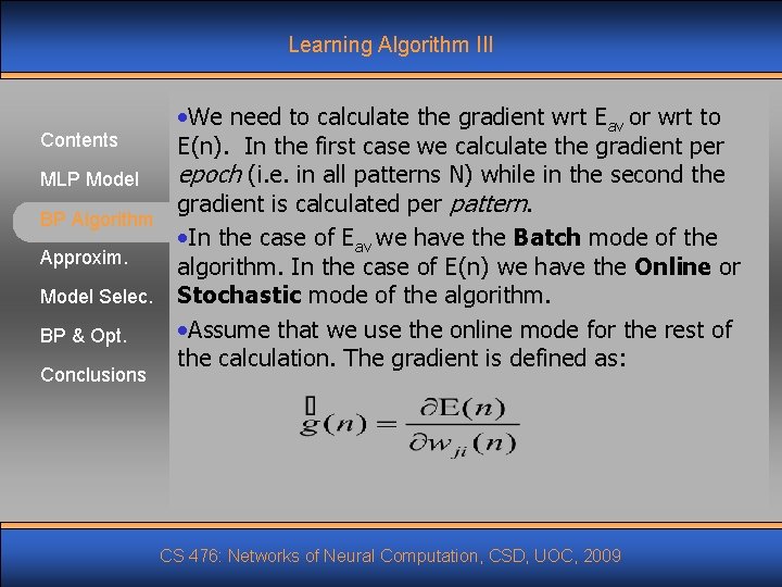Learning Algorithm III Contents MLP Model BP Algorithm Approxim. Model Selec. BP & Opt.
