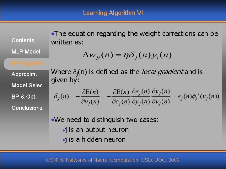 Learning Algorithm VI Contents • The equation regarding the weight corrections can be written