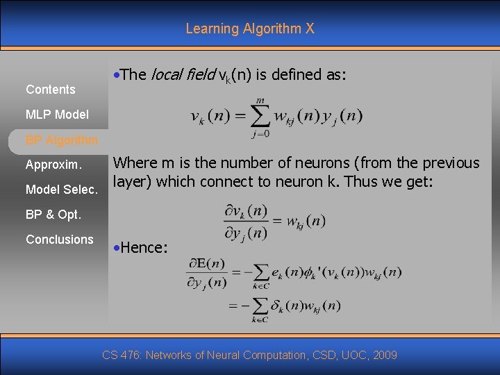 Learning Algorithm X Contents • The local field vk(n) is defined as: MLP Model