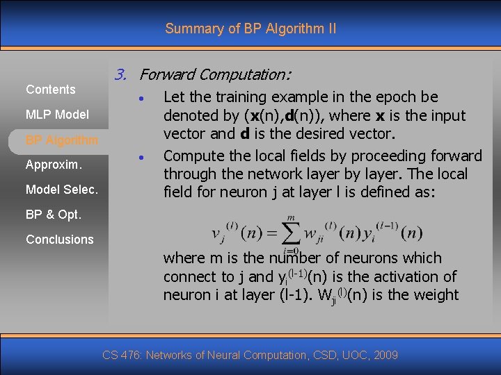 Summary of BP Algorithm II Contents 3. Forward Computation: • MLP Model BP Algorithm