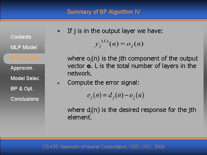 Summary of BP Algorithm IV Contents • If j is in the output layer