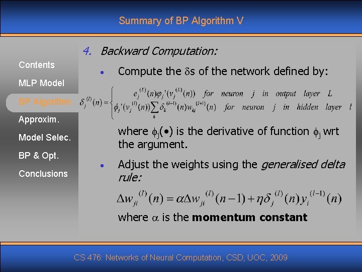 Summary of BP Algorithm V 4. Backward Computation: Contents • Compute the s of