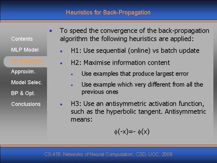 Heuristics for Back-Propagation • Contents To speed the convergence of the back-propagation algorithm the