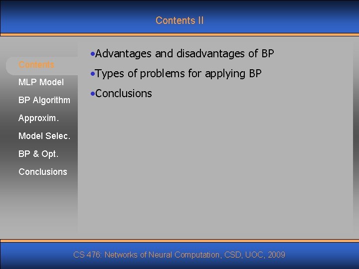 Contents II Contents MLP Model BP Algorithm • Advantages and disadvantages of BP •