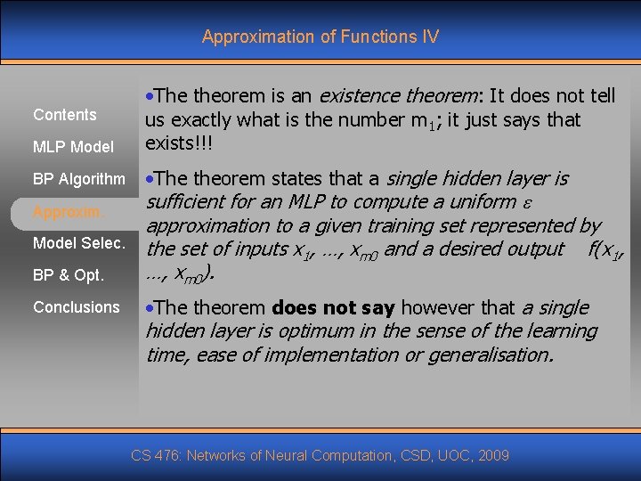 Approximation of Functions IV Contents MLP Model BP Algorithm Approxim. Model Selec. BP &