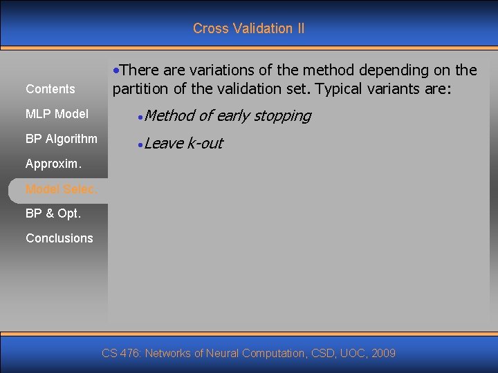 Cross Validation II Contents • There are variations of the method depending on the