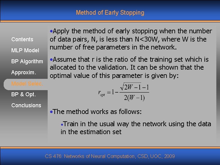 Method of Early Stopping Contents MLP Model BP Algorithm Approxim. • Apply the method