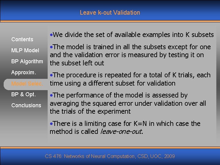 Leave k-out Validation Contents MLP Model BP Algorithm Approxim. Model Selec. BP & Opt.