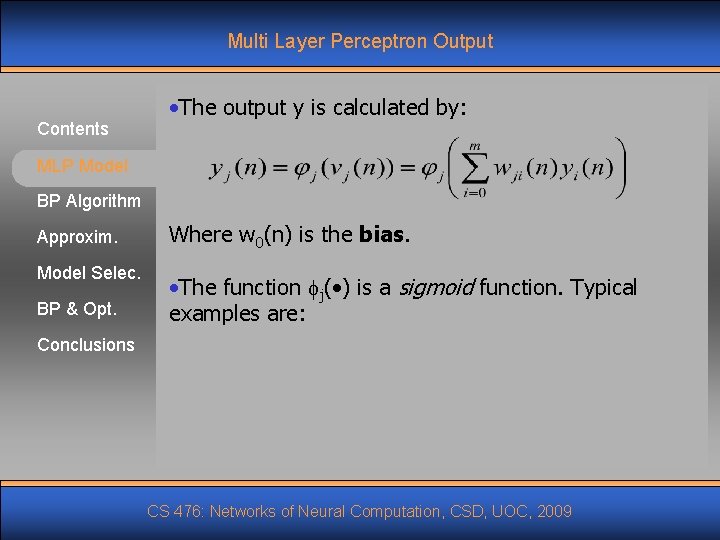 Multi Layer Perceptron Output Contents • The output y is calculated by: MLP Model