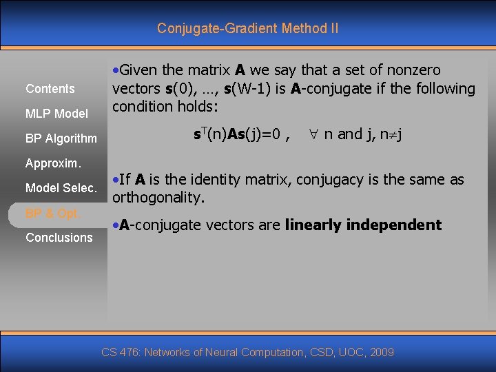 Conjugate-Gradient Method II Contents MLP Model BP Algorithm Approxim. Model Selec. BP & Opt.