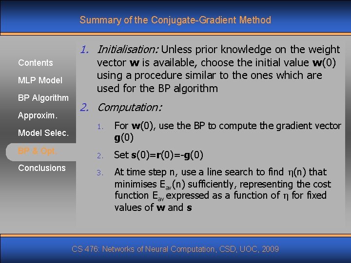 Summary of the Conjugate-Gradient Method 1. Initialisation: Unless prior knowledge on the weight Contents