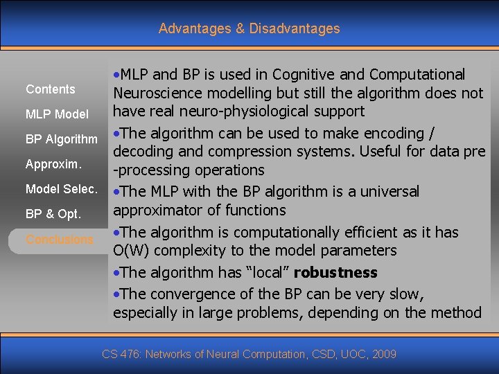 Advantages & Disadvantages Contents MLP Model BP Algorithm Approxim. Model Selec. BP & Opt.