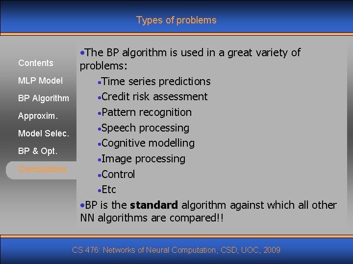 Types of problems Contents MLP Model BP Algorithm Approxim. Model Selec. BP & Opt.