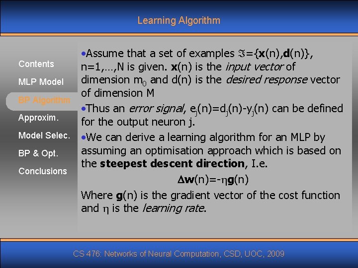 Learning Algorithm Contents MLP Model BP Algorithm Approxim. Model Selec. BP & Opt. Conclusions