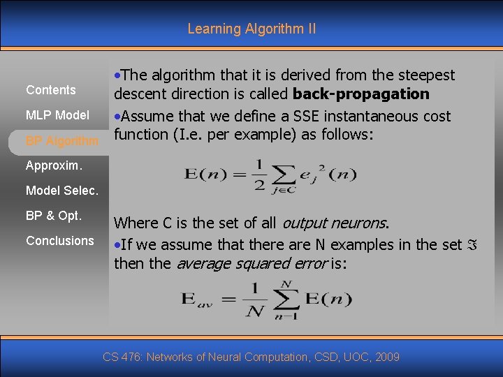 Learning Algorithm II Contents MLP Model BP Algorithm • The algorithm that it is