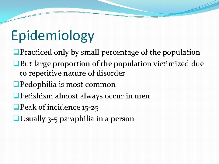 Epidemiology q. Practiced only by small percentage of the population q. But large proportion
