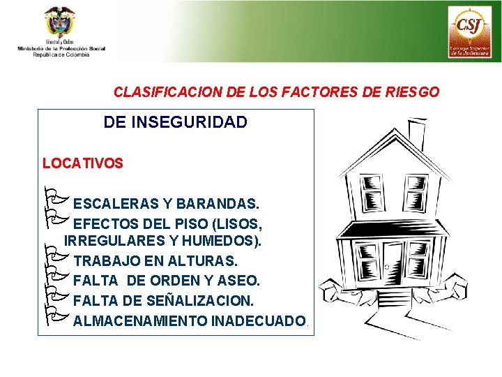 CLASIFICACION DE LOS FACTORES DE RIESGO DE INSEGURIDAD LOCATIVOS PESCALERAS Y BARANDAS. PEFECTOS DEL
