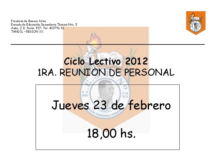 Provincia de Buenos Aires Escuela de Educación Secundaria Técnica Nro. 5 Avda. J. D.