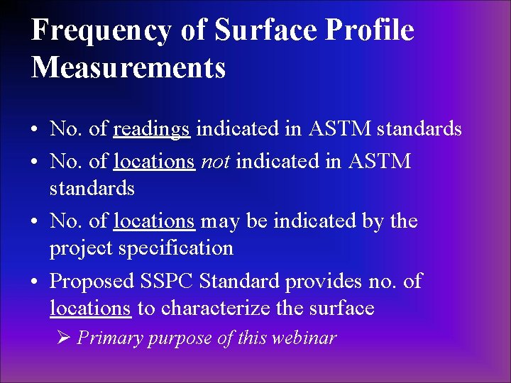 Frequency of Surface Profile Measurements • No. of readings indicated in ASTM standards •